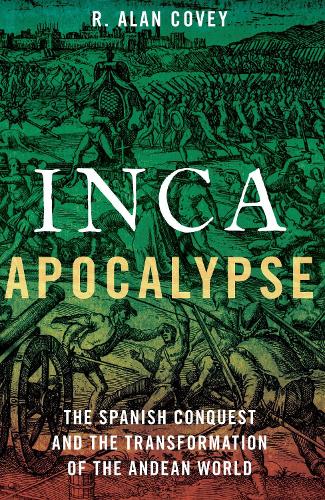 Бумажная книга «Inca Apocalypse: The Spanish Conquest and the Transformation of the Andean World», автор Алан Р. Кови - фото №1