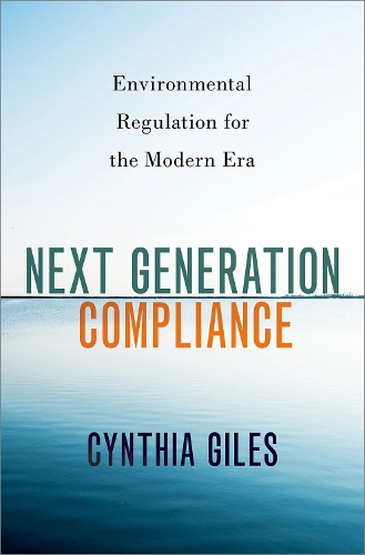 Бумажная книга «Next Generation Compliance: Environmental Regulation for the Modern Era», автор Синтия Джайлс - фото №1