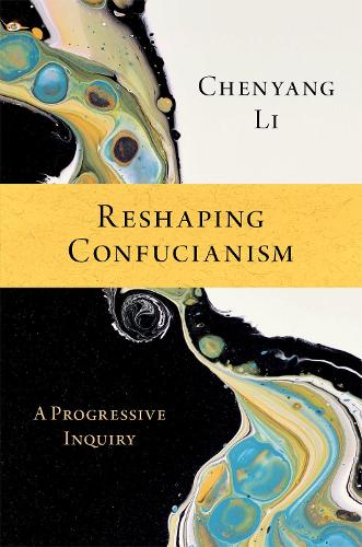 Паперова книга «Reshaping Confucianism: A Progressive Inquiry», автор Ченьян Лі - фото №1