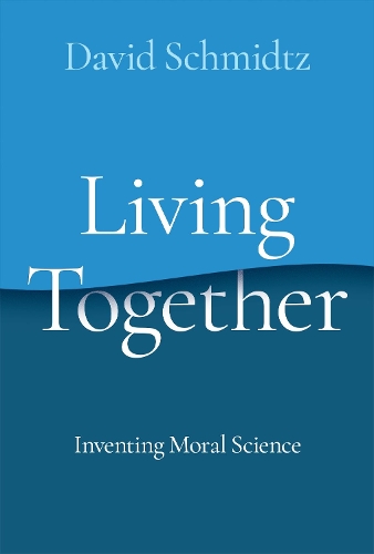 Бумажная книга «Living Together: Inventing Moral Science», автор Дэвид Шмидтц - фото №1