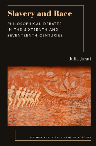 Паперова книга «Slavery and Race: Philosophical Debates in the Sixteenth and Seventeenth Centuries», автор Джулія Джораті - фото №1