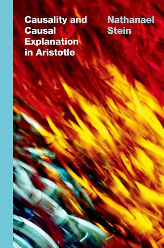 Бумажная книга «Causality and Causal Explanation in Aristotle», автор Натанаэль Штайн - фото №1
