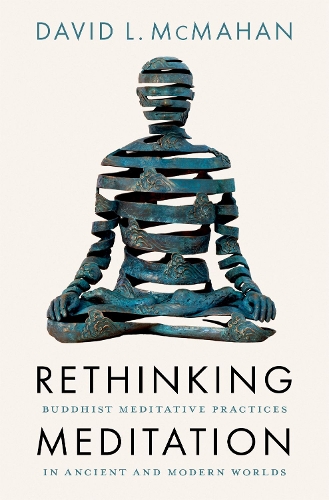 Бумажная книга «Rethinking Meditation: Buddhist Practice in the Ancient and Modern Worlds», автор Дэвид Л. Макмахан - фото №1