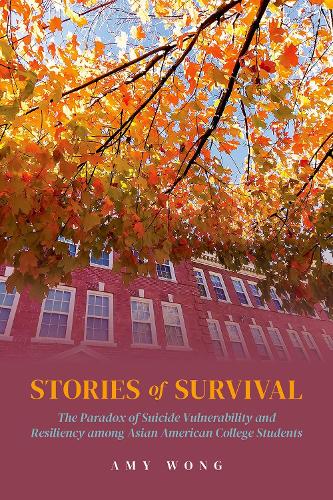 Бумажная книга «Stories of Survival: The Paradox of Suicide Vulnerability and Resiliency among Asian American College Students», автор Эми Вонг - фото №1