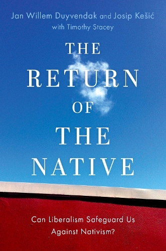 Бумажная книга «The Return of the Native: Can Liberalism Safeguard Us Against Nativism?», автор Ян Виллем Дуйвендак - фото №1