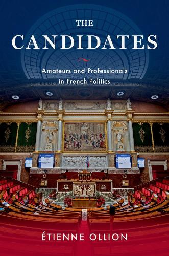 Бумажная книга «The Candidates: Amateurs and Professionals in French Politics», автор Этьен Оллион - фото №1