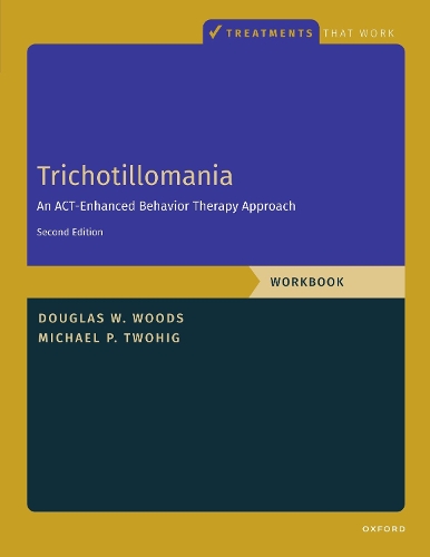 Паперова книга «Trichotillomania: Workbook: An ACT-Enhanced Behavior Therapy Approach, Workbook - Second Edition», авторів Дуглас Вудс, Майкл П. Твіг - фото №1