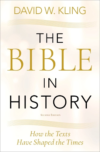 Паперова книга «The Bible in History: How the Texts Have Shaped the Times», автор Девід В. Клінг - фото №1