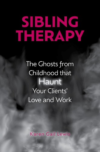 Паперова книга «Sibling Therapy: The Ghosts from Childhood that Haunt Your Clients' Love and Work», автор Карен Гейл Льюїс - фото №1