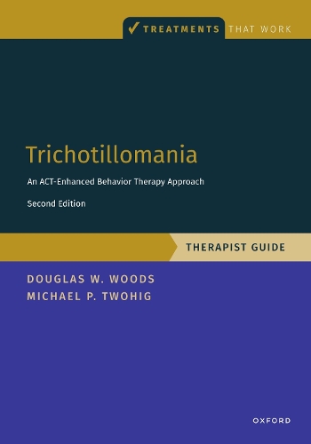 Паперова книга «Trichotillomania: Therapist Guide: An ACT-enhanced Behavior Therapy Approach Therapist Guide», авторів Дуглас Вудс, Майкл П. Твіг - фото №1