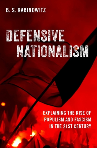 Бумажная книга «Defensive Nationalism: Explaining the Rise of Populism and Fascism in the 21st Century», автор Б. С. Рабинович - фото №1