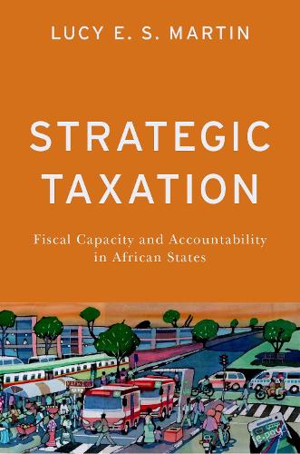 Бумажная книга «Strategic Taxation: Fiscal Capacity and Accountability in African States», автор Люси Э. С. Мартин - фото №1