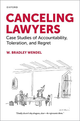 Бумажная книга «Canceling Lawyers: Case Studies of Accountability, Toleration, and Regret», автор У. Брэдли Вендел - фото №1