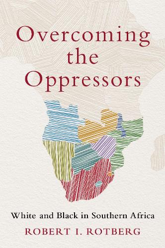 Бумажная книга «Overcoming the Oppressors: White and Black in Southern Africa», автор Роберт И. Ротберг - фото №1