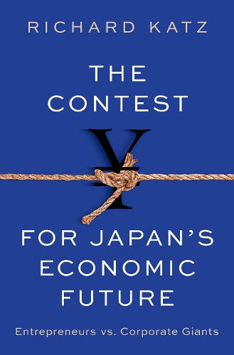 Бумажная книга «The Contest for Japan's Economic Future: Entrepreneurs vs Corporate Giants», автор Ричард Кац - фото №1