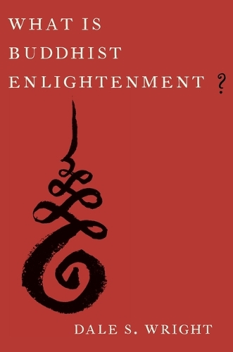 Бумажная книга «What Is Buddhist Enlightenment?», автор Дейл С. Райт - фото №1