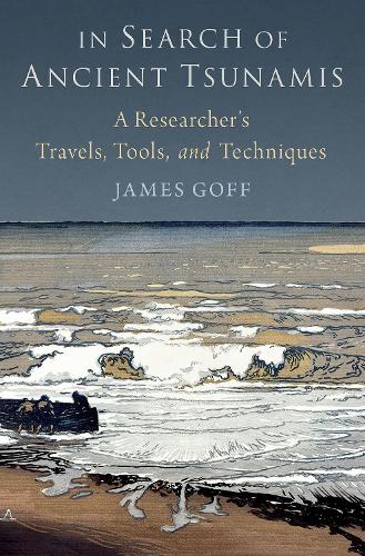 Бумажная книга «In Search of Ancient Tsunamis: A Researcher's Travels, Tools, and Techniques», автор Джеймс Гофф - фото №1