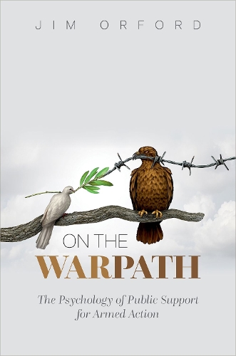 Паперова книга «On the Warpath: The Psychology of Public Support for Armed Action», автор Джим Орфорд - фото №1