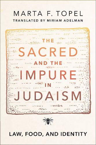 [object Object] «The Sacred and the Impure in Judaism: Law, Food, and Identity», автор Марта Ф. Топель - фото №1