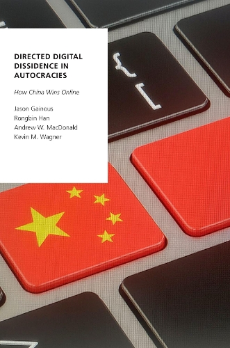 Бумажная книга «Directed Digital Dissidence in Autocracies: How China Wins Online», авторов Эндрю В. Макдональд, Джейсон Гейнус, Кевин М. Вагнер - фото №1