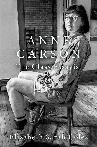 Бумажная книга «Anne Carson: The Glass Essayist», автор Элизабет Сара Коулз - фото №1