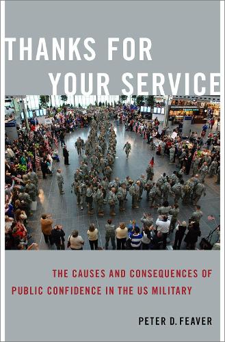 Бумажная книга «Thanks for Your Service: The Causes and Consequences of Public Confidence in the US Military», автор Питер Д. Фивер - фото №1