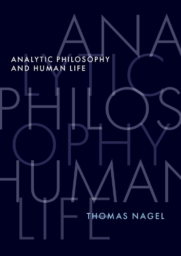Бумажная книга «Analytic Philosophy and Human Life», автор Томас Нагель - фото №1
