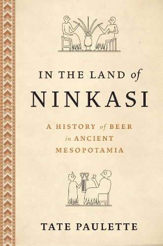 Бумажная книга «In the Land of Ninkasi: A History of Beer in Ancient Mesopotamia», автор Тейт Полетт - фото №1