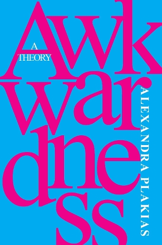 Бумажная книга «Awkwardness: A Theory», автор Александра Плакиас - фото №1