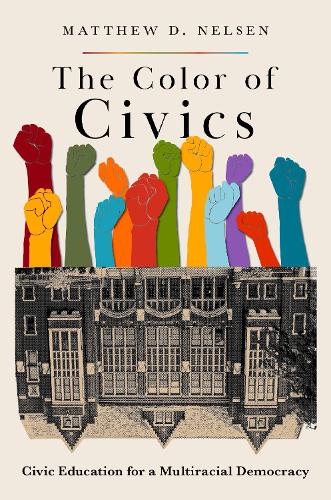 Бумажная книга «The Color of Civics: Civic Education for a Multiracial Democracy», автор Мэтью Д. Нельсен - фото №1
