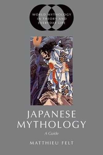 Бумажная книга «Japanese Mythology: A Guide», автор Маттье Фельт - фото №1