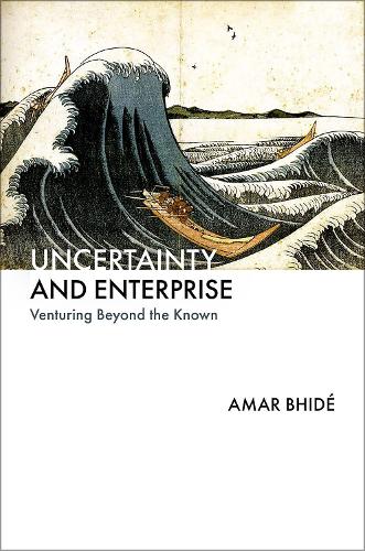 Бумажная книга «Uncertainty and Enterprise: Venturing Beyond the Known», автор Амар Бхиде - фото №1