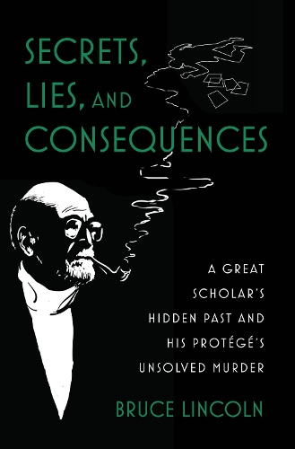 Паперова книга «Secrets, Lies, and Consequences: A Great Scholar's Hidden Past and his Protégé's Unsolved Murder», автор Брюс Лінкольн - фото №1