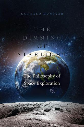 Бумажная книга «The Dimming of Starlight: The Philosophy of Space Exploration», автор Гонсало Муневар - фото №1