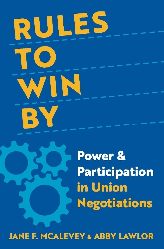 Бумажная книга «Rules to Win By: Power and Participation in Union Negotiations», авторов Эбби Лоулор, Джейн Ф. Макалеви - фото №1
