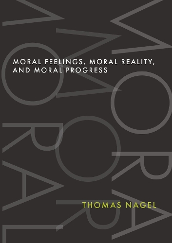 Бумажная книга «Moral Feelings, Moral Reality, and Moral Progress», автор Томас Нагель - фото №1