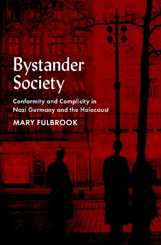 Бумажная книга «Bystander Society: Conformity and Complicity in Nazi Germany and the Holocaust», автор Мэри Фулбрук - фото №1