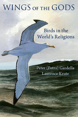 Бумажная книга «Wings of the Gods: Birds in the World's Religions», авторов Лоуренс Круте, Питер (Петра) Гарделла - фото №1