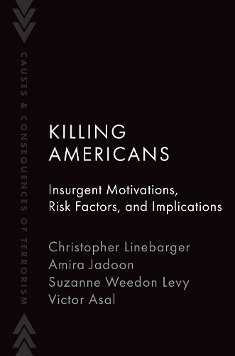 Паперова книга «Killing Americans: Insurgent Motivations, Risk Factors, and Implications», автор Віктор Асал - фото №1