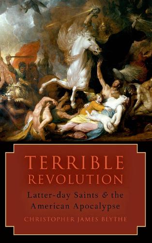 Паперова книга «Terrible Revolution: Latter-day Saints and the American Apocalypse», автор Крістофер Джеймс Блайт - фото №1