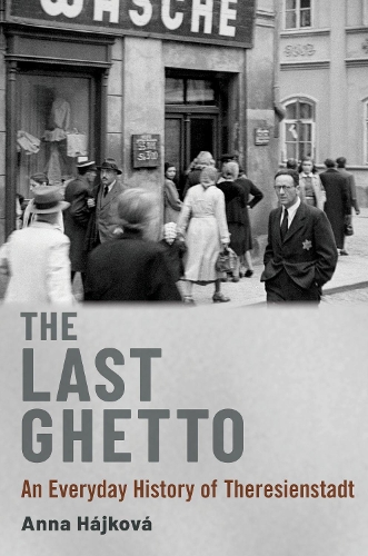Паперова книга «The Last Ghetto: An Everyday History of Theresienstadt», автор Анна Гайкова - фото №1
