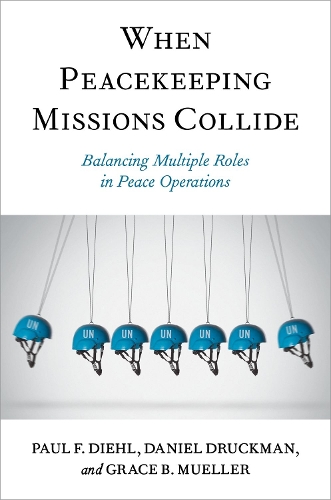Бумажная книга «When Peacekeeping Missions Collide: Balancing Multiple Roles in Peace Operations», авторов Дэниел Друкман, Пол Ф. Диль - фото №1