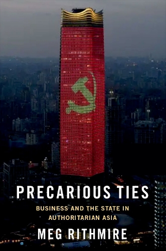 Бумажная книга «Precarious Ties: Business and the State in Authoritarian Asia», автор Мег Ритмайр - фото №1