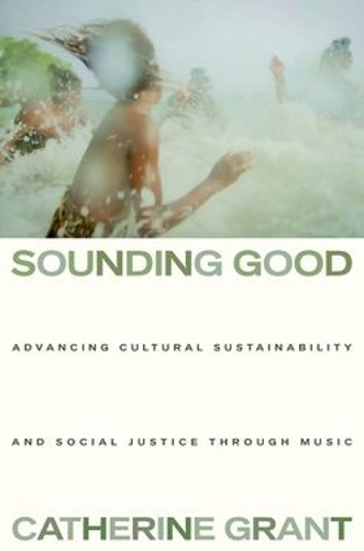 Бумажная книга «Sounding Good: Advancing Cultural Sustainability and Social Justice through Music», автор Кэтрин Грант - фото №1