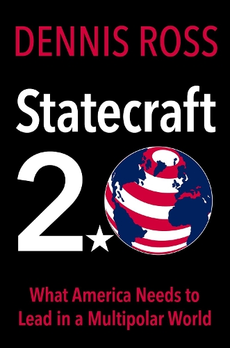 Паперова книга «Statecraft 2.0: What America Needs to Lead in a Multipolar World», автор Денніс Росс - фото №1