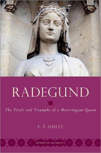 Бумажная книга «Radegund: The Trials and Triumphs of a Merovingian Queen», автор Э. Т. Дейли - фото №1