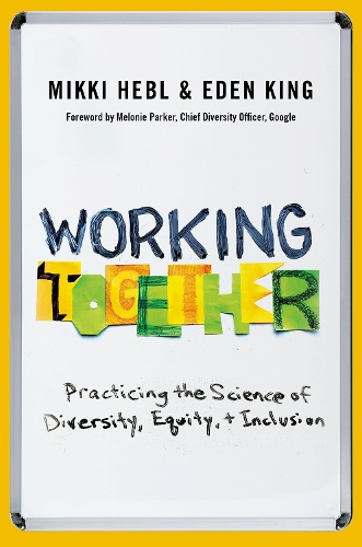 Бумажная книга «Working Together: Practicing the Science of Diversity, Equity, and Inclusion», авторов Иден Кинг, Микки Хебл - фото №1