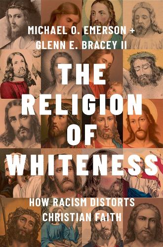 Бумажная книга «The Religion of Whiteness: How Racism Distorts Christian Faith», автор Майкл О. Эмерсон - фото №1