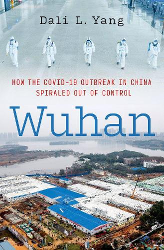 Бумажная книга «Wuhan: How the COVID-19 Outbreak in China Spiraled Out of Control», автор Дали Л. Янг - фото №1