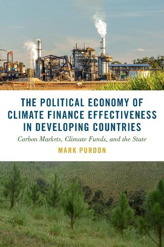 Бумажная книга «The Political Economy of Climate Finance Effectiveness in Developing Countries: Carbon Markets, Climate Funds, and the State», автор Марк Пердон - фото №1